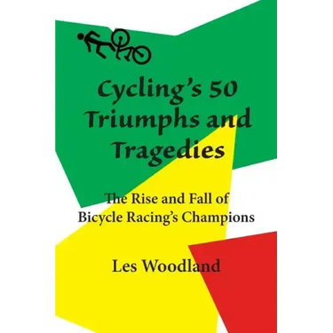 Cycling's 50 Triumphs and Tragedies