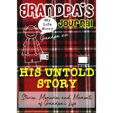 Grandpa's Journal - His Untold Story: Stories, Memories and Moments of Grandpa's Life