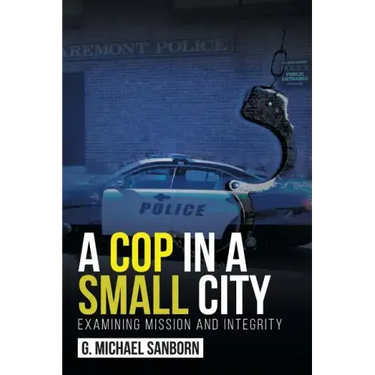 A Cop in a Small City: Examining Mission and Integrity