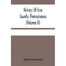History Of Erie County, Pennsylvania (Volume Ii)