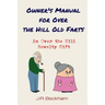 Owner's Manual for Over the Hill Old Farts: An Over the Hill Novelty Gift