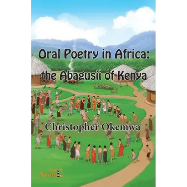 Oral Poetry in Africa: the Abagusii of Kenya