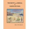 The Route and Ordeal of Cabeza de Vaca