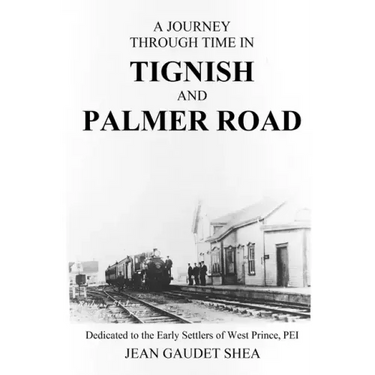 A Journey Through Time in Tignish and Palmer Road