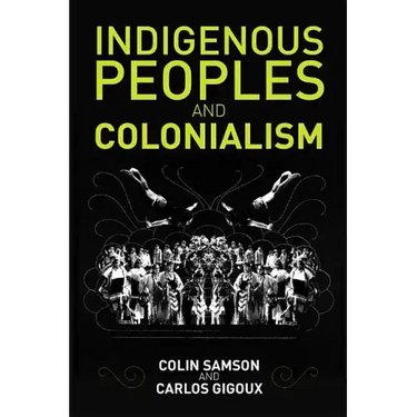 Indigenous Peoples and Colonialism: Global Perspectives