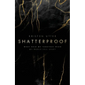 Shatterproof: What Held Me Together When My World Fell Apart