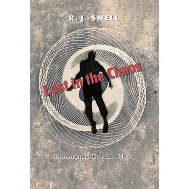 Lost in the Chaos: Immanence, Despair, Hope