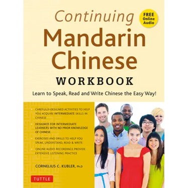 Continuing Mandarin Chinese Workbook: Learn to Speak, Read and Write Chinese the Easy Way! (Includes Online Audio)