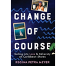 Change of Course: Sailing into Love & Adversity on Caribbean Shores