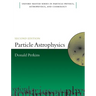 Particle Astrophysics, Second Edition