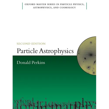 Particle Astrophysics, Second Edition
