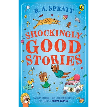 Shockingly Good Stories: Twenty Short Stories from the Bestselling Author of Friday Barnes