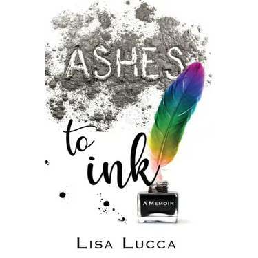 Ashes to Ink: A Memoir