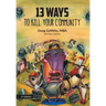 13 Ways to Kill Your Community 2nd Edition