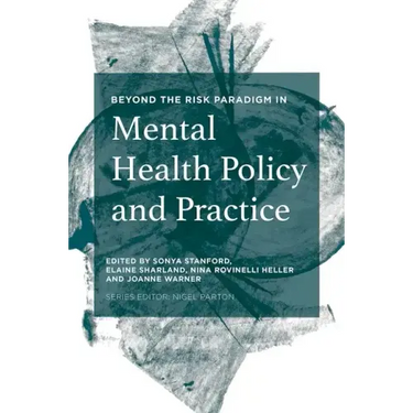 Beyond the Risk Paradigm in Mental Health Policy and Practice