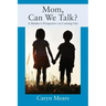 Mom, Can We Talk? A Mother's Perspective on Coming Out
