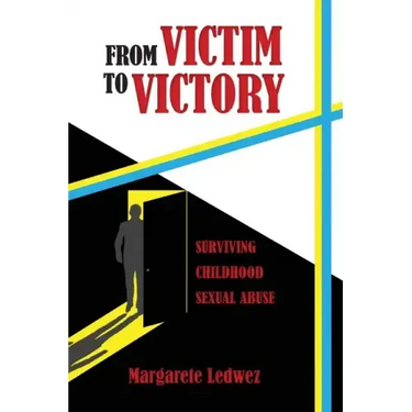 From Victim to Victory: Surviving Childhood Sexual Abuse