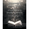 Everybody Has a Story & Everybody's Story Counts: One Man's Journey to Better Understand Who He Is, Where He Comes From, and Why He Does What He Does.