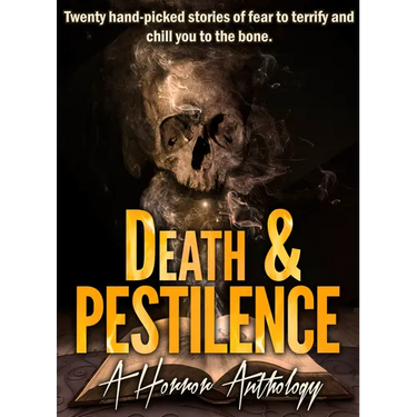 Death & Pestilence: A Horror Anthology