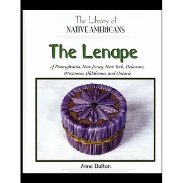 The Lenape of Pennsylvania, New Jersey, New York, Delaware, Wisconsin, Oklahoma, and Ontario
