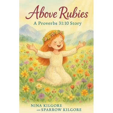 Above Rubies: A Proverbs 31:10 Story