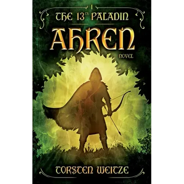 Ahren: The 13th Paladin (Volume I)