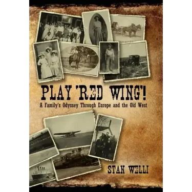 Play 'Red Wing'!: A Family's Odyssey Through Europe and the Old West