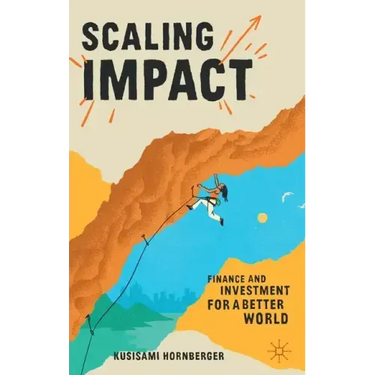 Scaling Impact: Finance and Investment for a Better World