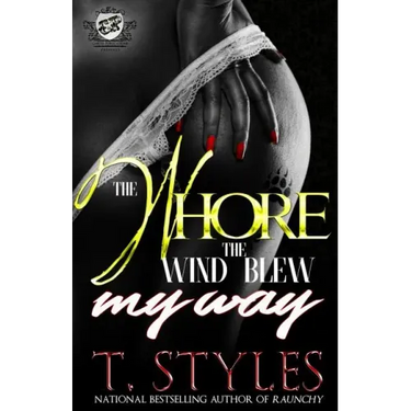The Whore The Wind Blew My Way (The Cartel Publications Presents)