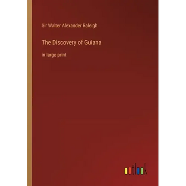 The Discovery of Guiana: in large print
