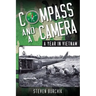 Compass and a Camera: A Year in Vietnam
