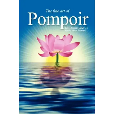 Pompoir - The Ultimate Guide To Pelvic Fitness