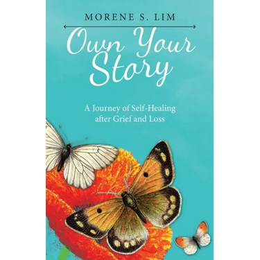 Own Your Story: A Journey of Self-Healing After Grief and Loss
