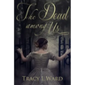 The Dead Among Us