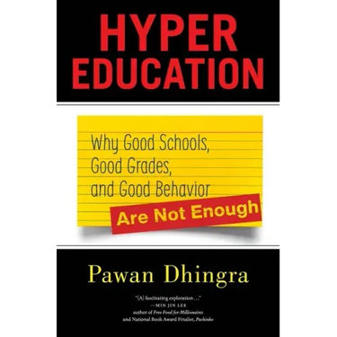 Hyper Education: Why Good Schools, Good Grades, and Good Behavior Are Not Enough