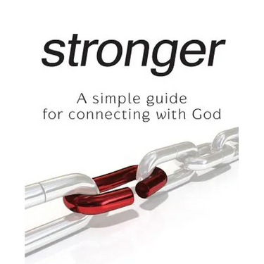 Stronger - A Simple Guide for Connecting with God