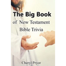 The Big Book of New Testament Bible Trivia