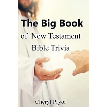 The Big Book of New Testament Bible Trivia