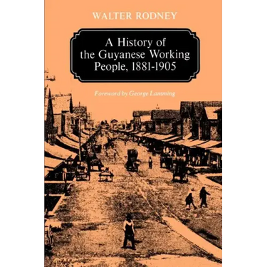 A History of the Guyanese Working People, 1881-1905
