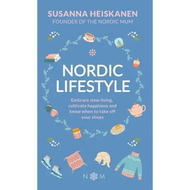 Nordic Lifestyle: Embrace Slow Living, Cultivate Happiness and Know When to Take Off Your Shoes