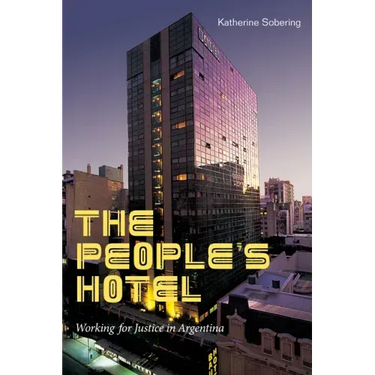 The People's Hotel: Working for Justice in Argentina