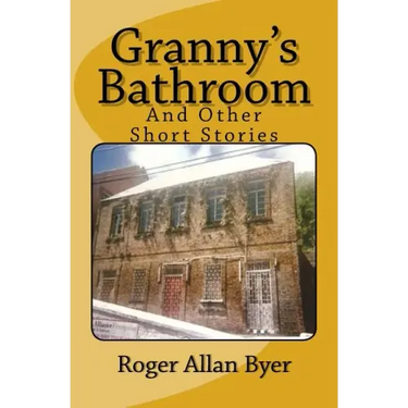 Granny's Bathroom and Other Short Stories