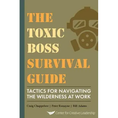 The Toxic Boss Survival Guide Tactics for Navigating the Wilderness at Work