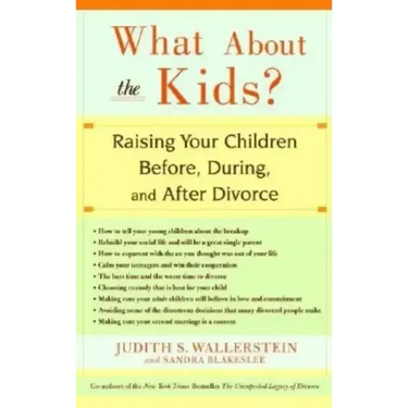 What about the Kids?: Raising Your Children Before, During, and After Divorce