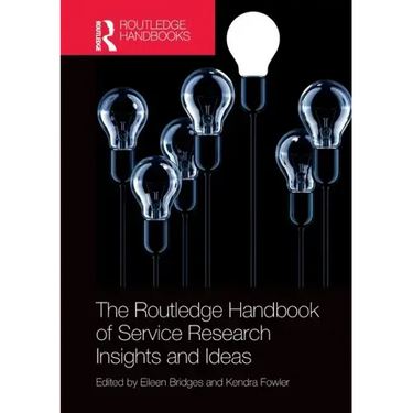 The Routledge Handbook of Service Research Insights and Ideas