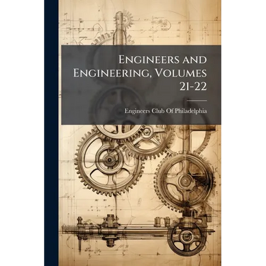 Engineers and Engineering, Volumes 21-22