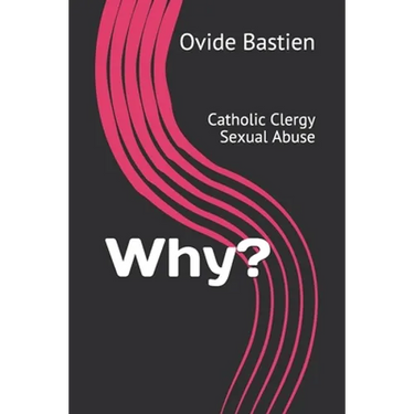 Why?: Catholic Clergy Sexual Abuse