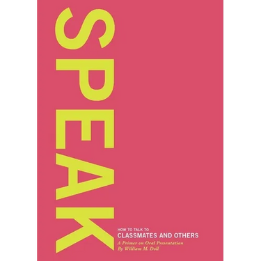 Speak: How to Talk to Classmates and Others: A Primer to Oral Presentations