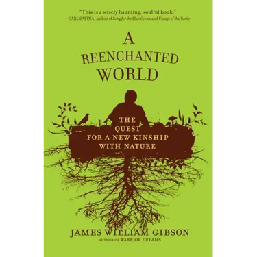 A Reenchanted World: The Quest for a New Kinship with Nature