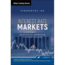 Interest Rate Markets: A Practical Approach to Fixed Income